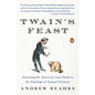 Twain's Feast: Searching for America's Lost Foods in the Footsteps of Samuel Clemens - Paperback