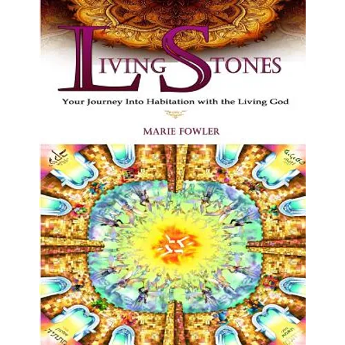 Living Stones: Your Journey into Habitation with the Living God - Paperback