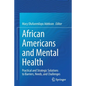 African Americans and Mental Health: Practical and Strategic Solutions to Barriers, Needs, and Challenges - Paperback