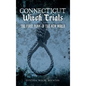 Connecticut Witch Trials: The First Panic in the New World - Hardcover
