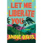 Let Me Liberate You - Hardcover