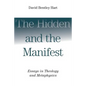 The Hidden and the Manifest: Essays in Theology and Metaphysics - Paperback