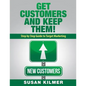Get Customers and Keep Them!: Step by Step Guide to Target Marketing - Paperback