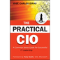 The Practical CIO: A Common Sense Guide for Successful It Leadership - Hardcover