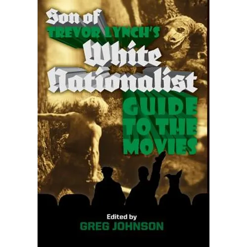 Son of Trevor Lynch's White Nationalist Guide to the Movies - Hardcover