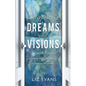 Interpreting Dreams and Visions: A Practical Guide for Using Them Powerfully to Impact the World - Paperback
