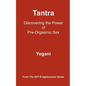 Tantra - Discovering the Power of Pre-Orgasmic Sex: (AYP Enlightenment Series) - Paperback