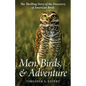 Men, Birds, and Adventure: The Thrilling Story of the Discovery of American Birds - Paperback
