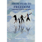 From Fear to Freedom - Paperback