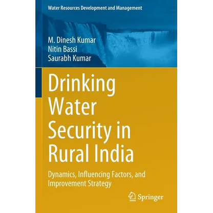 Drinking Water Security in Rural India: Dynamics, Influencing Factors, and Improvement Strategy - Paperback