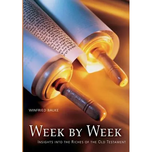 Week by Week: Insights into the Riches of the Old Testament - Paperback