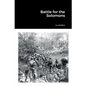 Battle for the Solomons - Paperback