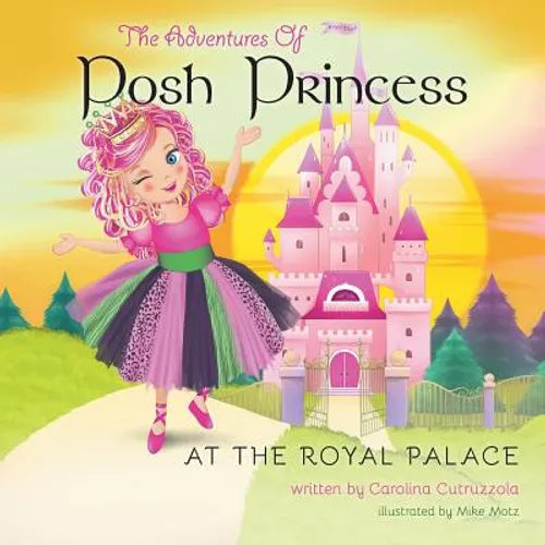 The Adventures of Posh Princess - At the Royal Palace - Paperback