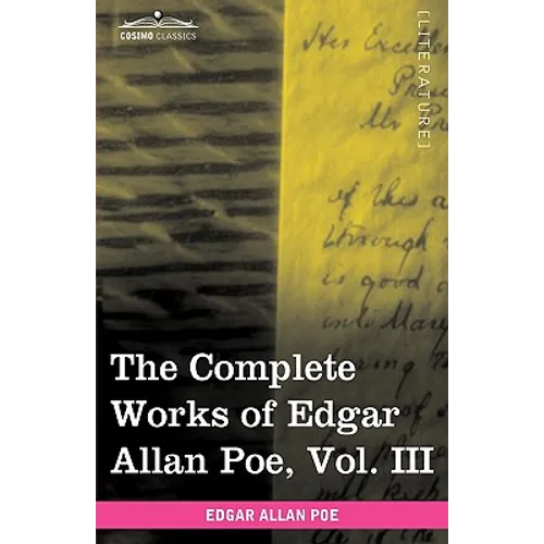 The Complete Works of Edgar Allan Poe, Vol. III (in Ten Volumes): Tales - Hardcover
