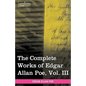 The Complete Works of Edgar Allan Poe, Vol. III (in Ten Volumes): Tales - Hardcover