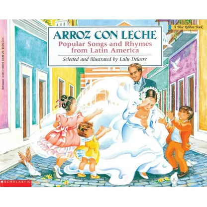 Arroz Con Leche: Popular Songs and Rhymes from Latin America (Bilingual) - Paperback