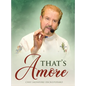 That's Amore - Hardcover