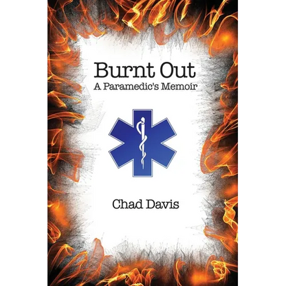 Burnt Out: A Paramedic's Memoir - Paperback