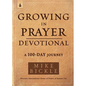 Growing in Prayer Devotional: A 100-Day Journey - Paperback