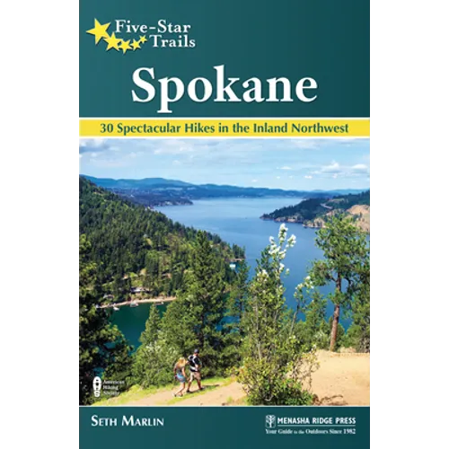 Five-Star Trails: Spokane: 30 Spectacular Hikes in the Inland Northwest - Hardcover