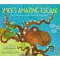 Inky's Amazing Escape: How a Very Smart Octopus Found His Way Home - Hardcover