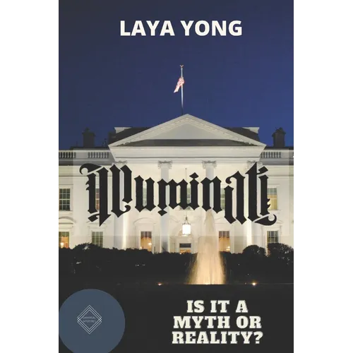Illuminati: Is It a Myth or Reality? - Paperback