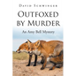 Outfoxed by Murder: An Amy Bell Mystery - Paperback