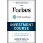 The Forbes / Cfa Institute Investment Course: Timeless Principles for Building Wealth - Hardcover