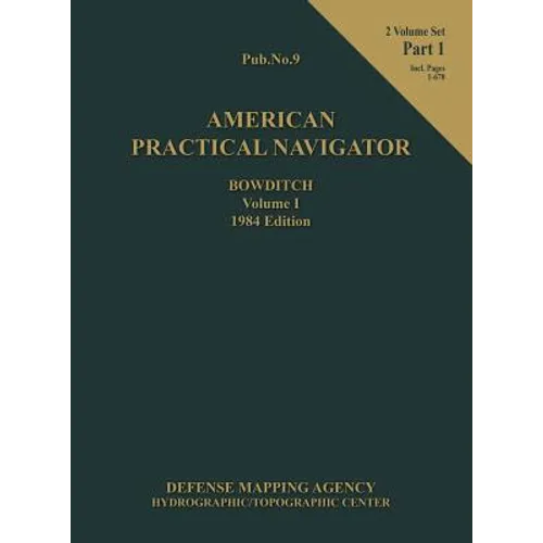 American Practical Navigator BOWDITCH 1984 Edition Vol1 Part 1 - Hardcover