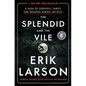 The Splendid and the Vile: A Saga of Churchill, Family, and Defiance During the Blitz - Hardcover