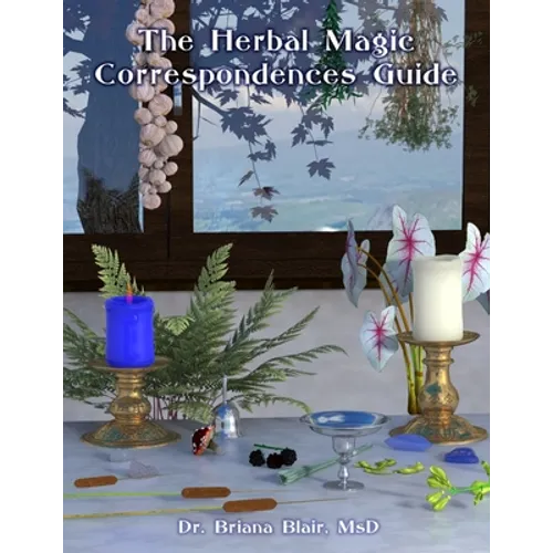 The Herbal Magic Correspondences Guide - Paperback