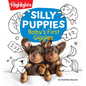 Silly Puppies: Read Aloud Baby Board Book with Silly Puppy Photos and Simple Rhymes in This Funny Bedtime Storybook Designed for Bonding and Laughter - Board Book