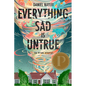 Everything Sad Is Untrue: (A True Story) - Hardcover