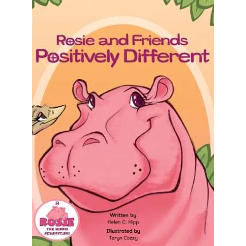 Rosie and Friends Positively Different - Hardcover