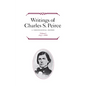 Writings of Charles S. Peirce: A Chronological Edition, Volume 1: 1857-1866 - Hardcover