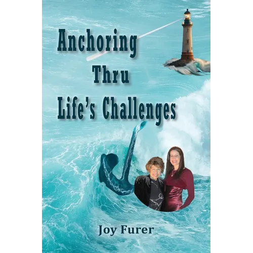 Anchoring Thru Life's Challenges - Paperback