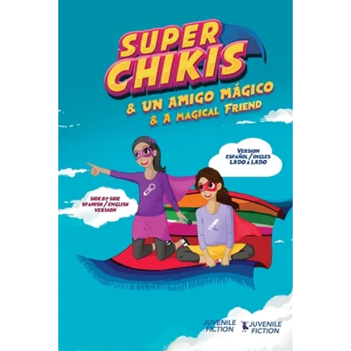 Super Chikis - Dual version English Spanish: Aventuras Super Chikis - Paperback