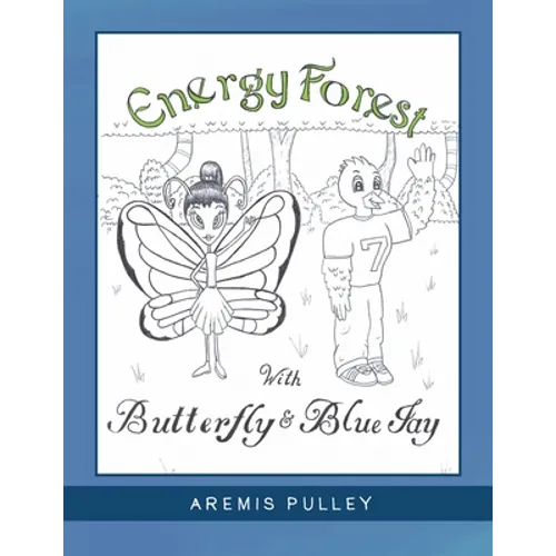 Energy Forest: With Butterfly and Bluejay - Paperback