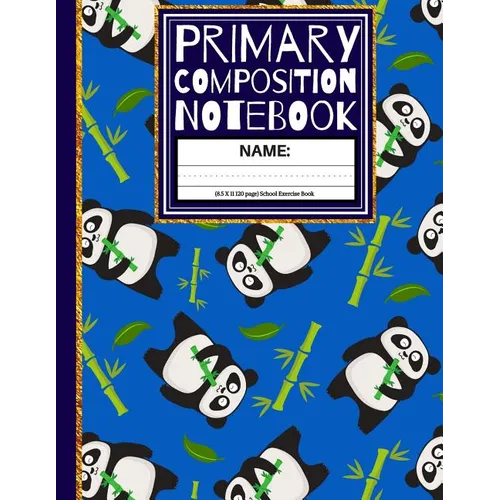 Primary Composition Notebook: Cute Panda with Bamboo Sticks Kindergarten Composition Notebook - Paperback