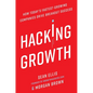 Hacking Growth: How Today's Fastest-Growing Companies Drive Breakout Success - Hardcover