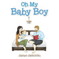 Oh My Baby Boy - Paperback