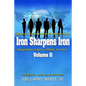 Iron Sharpens Iron Inspire to Achieve, Think & Grow Volume II - Paperback