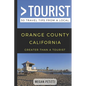 Greater Than a Tourist- Orange County California: 50 Travel Tips from a Local - Paperback