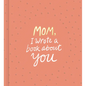 Mom, I Wrote a Book about You - Hardcover