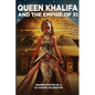 Queen Khalifa AND THE EMPIRE OF XI - Paperback