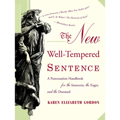 The New Well-Tempered Sentence: A Punctuation Handbook for the Innocent, the Eager, and the Doomed - Paperback