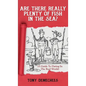 Are There Really Plenty Of Fish In The Sea?: A Guide To Dating In The Reel World - Hardcover