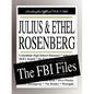 Julius and Ethel Rosenberg: The FBI Files - Paperback