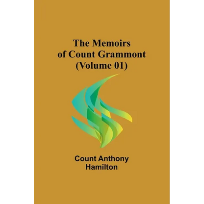 The Memoirs of Count Grammont (Volume 01) - Paperback
