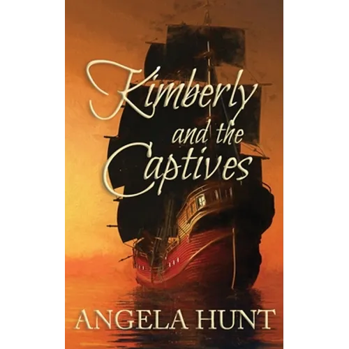 Kimberly and the Captives: Colonial Captives Series, Book 1 - Paperback